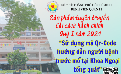 Sản phẩm tuyên truyền Cải cách hành chính quý I năm 2024: “Sử dụng mã Qr-Code hướng dẫn người bệnh trước mổ tại Khoa Ngoại tổng quát”